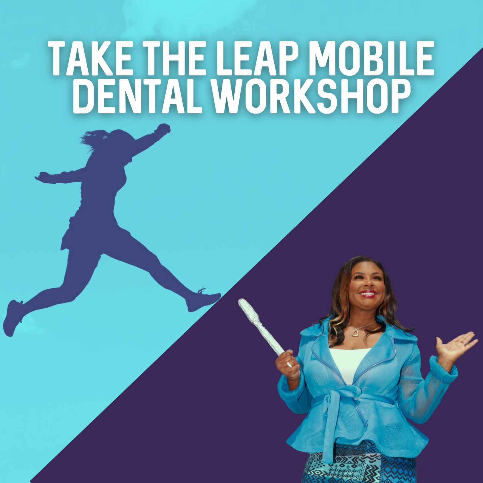 TAKE THE LEAP MOBILE DENTAL WORKSHOP (1)